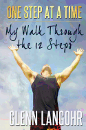 One Step at a Time: My Walk Through the 12 Steps