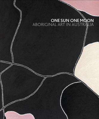 One Sun One Moon: Aboriginal Art in Australia - Perkins, Hetti