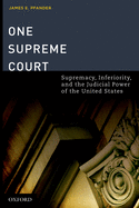 One Supreme Court: Supremacy, Inferiority, and the Judicial Department of the United States