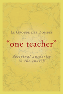 One Teacher: Doctrinal Authority in the Church