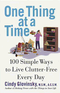 One Thing at a Time: 100 Simple Ways to Live Clutter-Free Every Day