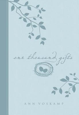 One Thousand Gifts: A Dare to Live Fully Right Where You Are - Voskamp, Ann