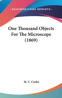 One Thousand Objects For The Microscope (1869) - Cooke, M C