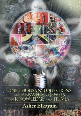 One Thousand Questions and Answers on Jewels of Knowledge and Trivia - Elkayam, Asher