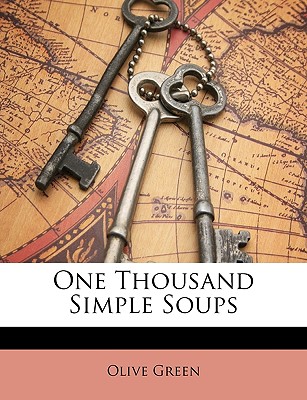 One Thousand Simple Soups - Green, Olive