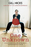 One Unknown: A Powerful Account of Survival and One Woman's Inspirational Journey to a New Life