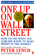 One Up on Wall Street: How to Use What You Already Know to Make Money in the Market