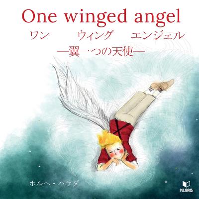 One Winged Angel - Parada, Jorge, and Arai, Mineko (Translated by)