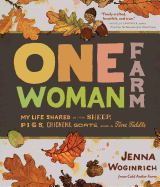One-Woman Farm: My Life Shared with Sheep, Pigs, Chickens, Goats, and a Fine Fiddle