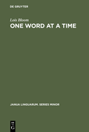 One Word at a Time: The Use of Single Word Utterances Before Syntax