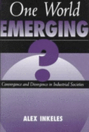 One World Emerging?: Convergence and Divergence in Industrial Societies