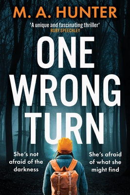 One Wrong Turn: A completely addictive, chilling psychological thriller from M.A. Hunter - Hunter, M A