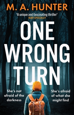 One Wrong Turn: A completely addictive, chilling psychological thriller from M.A. Hunter - Hunter, M A, and Allen, Geri (Read by)
