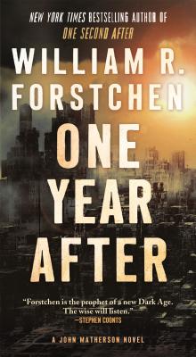 One Year After: A John Matherson Novel - Forstchen, William R, Dr., Ph.D.