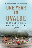 One Year in Uvalde: A Story of Hope and Resilience