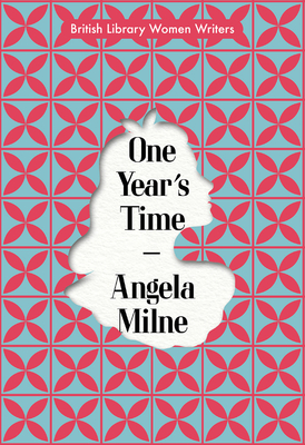 One Year's Time - Milne, Angela, and Thomas, Simon (Afterword by)