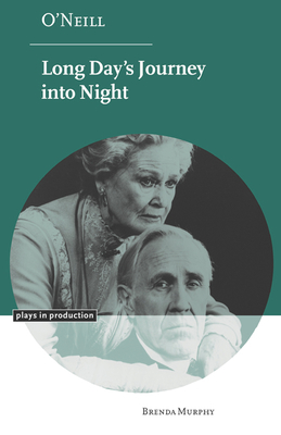 O'Neill: Long Day's Journey into Night - Murphy, Brenda