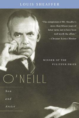 O'Neill: Son and Artist; Volume II - Scheaffer, Louis
