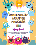 Ongelooflijk grappige monsters Kleurboek Schattige en creatieve monsterscnes voor kinderen van 3-10 jaar: Ongelooflijke verzameling vrolijke monsters om de creativiteit te stimuleren