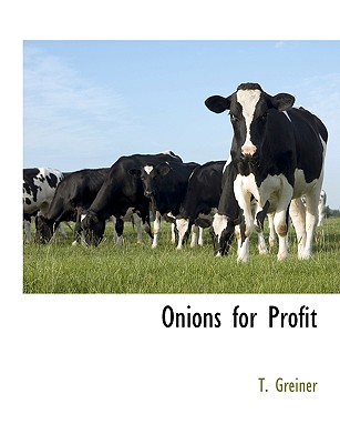 Onions for Profit - Greiner, T