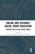 Online and Distance Social Work Education: Current Practice and Future Trends