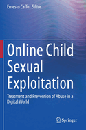 Online Child Sexual Exploitation: Treatment and Prevention of Abuse in a Digital World