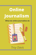 Online Journalism: What Do Online Journalists Do