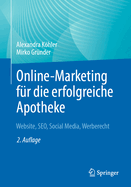 Online-Marketing Fr Die Erfolgreiche Apotheke: Website, Seo, Social Media, Werberecht