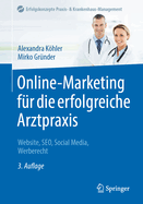 Online-Marketing fr die erfolgreiche Arztpraxis: Website, SEO, Social Media, Werberecht