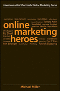 Online Marketing Heroes: Interviews with 25 Successful Online Marketing Gurus