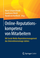 Online-Reputationskompetenz Von Mitarbeitern: Mit Social-Media-Reputationsmanagement Das Unternehmensimage St?rken