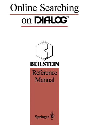 Online Searching on DIALOG: Beilstein Reference Manual - Heller, Stephen R., and Milne, George W.A.