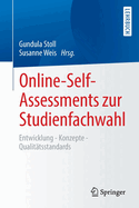 Online-Self-Assessments Zur Studienfachwahl: Entwicklung - Konzepte - Qualit?tsstandards