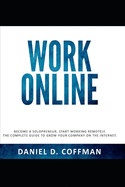 Online Work: Become a solopreneur, start working remotely. The complete guide to grow your company on the internet.