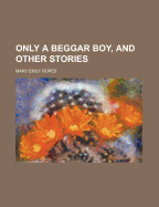 Only a Beggar Boy, and Other Stories