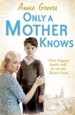 Only a Mother Knows - Groves, Annie