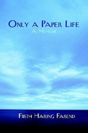 Only a Paper Life