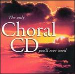 Only Choral CD You'll Ever Need