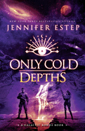 Only Cold Depths: A Galactic Bonds book