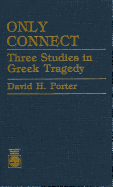 Only Connect: Three Studies in Greek Tragedy