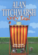 Only Dad - Titchmarsh, Alan