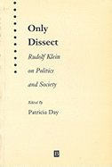 Only Dissect: Rudolf Klein on Politics and Society