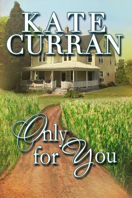 Only for You - Curran, Kate