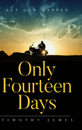 Only Fourteen Days: Let God Happen