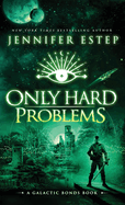 Only Hard Problems: A Galactic Bonds book