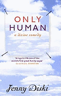 Only Human: A Divine Comedy