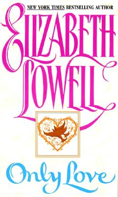 Only Love - Lowell, Elizabeth