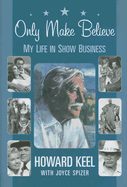 Only Make Believe: My Life in Show Business