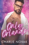 Only Orlando: An MMM Novel