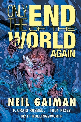 Only the End of the World Again - Gaiman, Neil, and Russel, P Craig